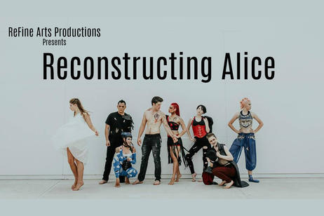 ReFine Arts Productions - Reconstructing Alice