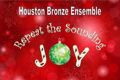 Houston Bronze Ensemble - Repeat the Sounding Joy