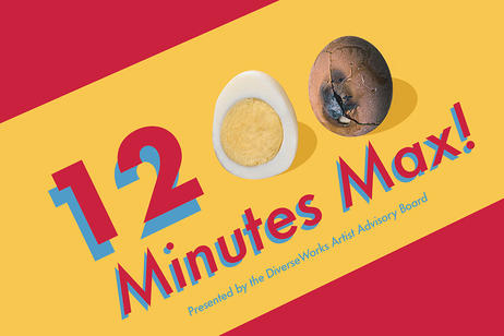 DiverseWorks - 12 Minute Max!