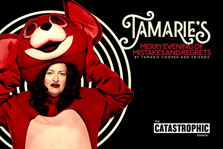 Catastrophic Theatre - Tamarie's Merry Evening of Mistakes and Regrets
