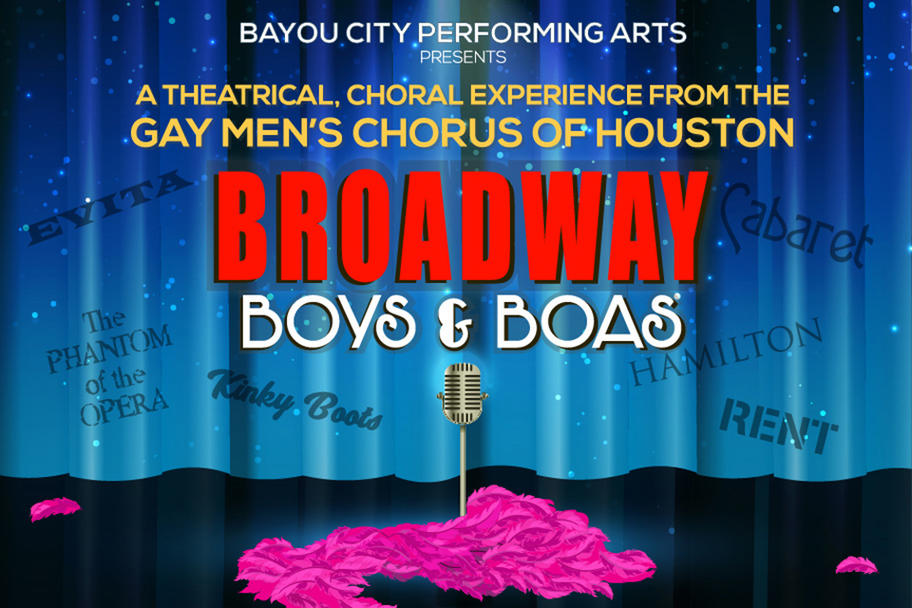 Bayou City Performing Arts - Broadway, Boys and Boas