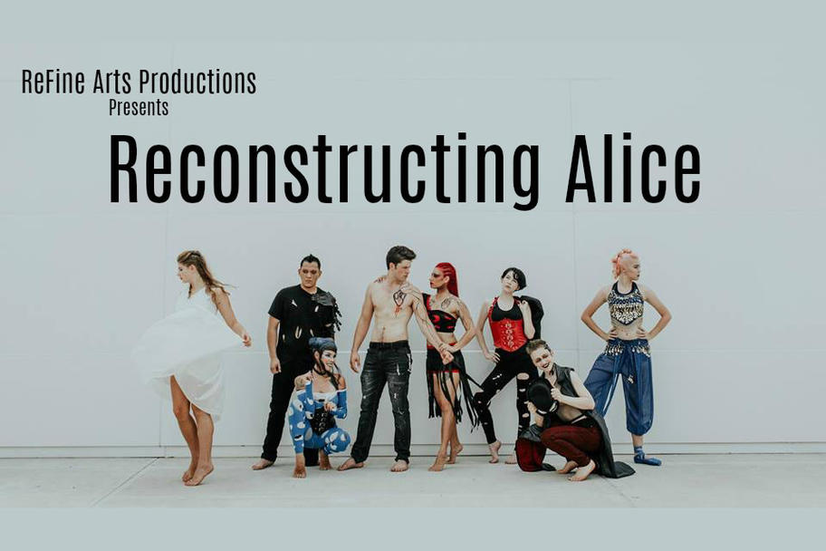 ReFine Arts Productions - Reconstructing Alice ReFine Arts Productions - Reconstructing Alice