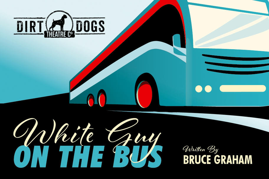Dirt Dogs Theatre - White Guy on the Bus