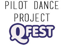 Pilot Dance Project and QFest